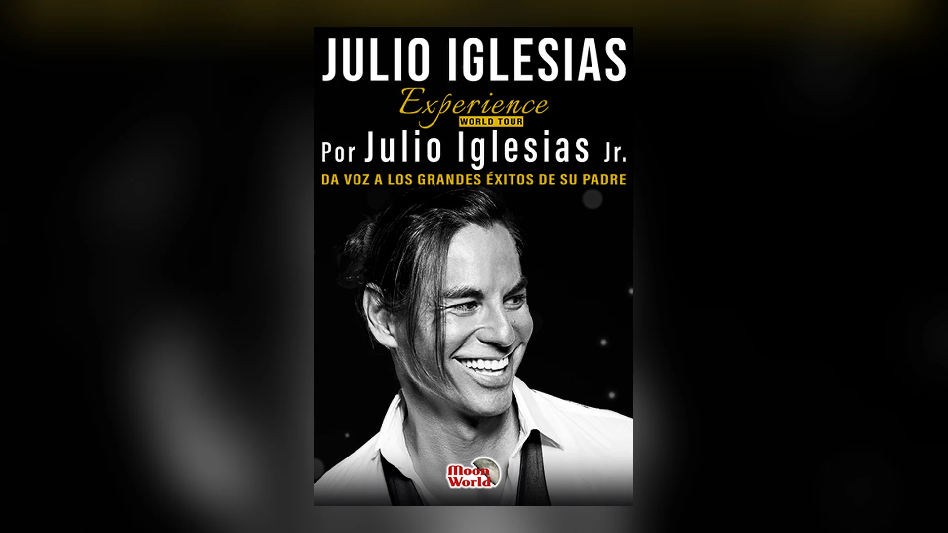 Cartel de Julio Iglesias Experience, con el retrato en blanco y negro y sonriente de Julio Iglesias Jr., que da voz a los grandes éxitos de su padre