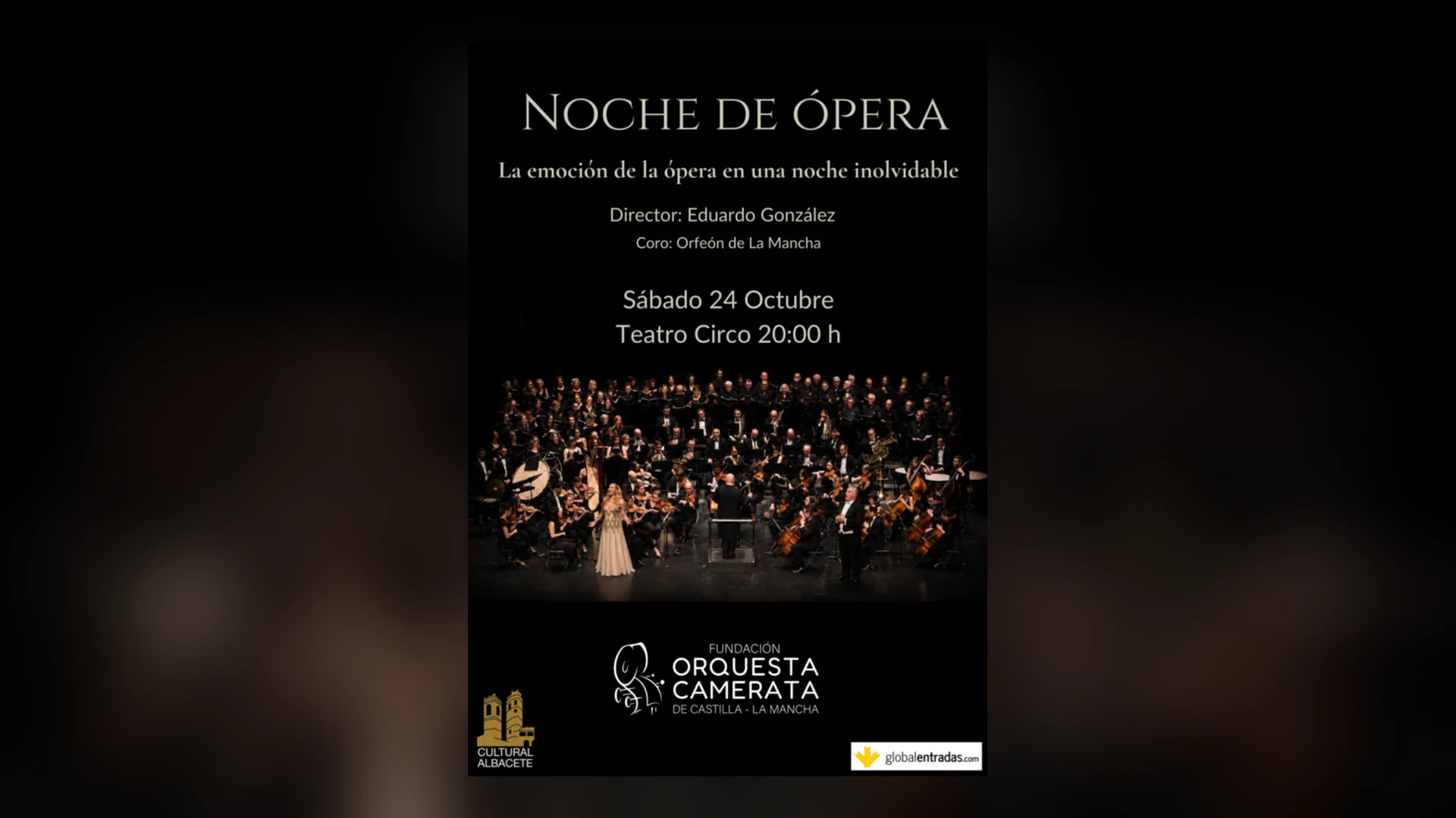 Cartel de Noche de ópera en el Teatro Circo de Albacete, con el título en letras claras sobre fondo negro, la orquesta y el coro en el escenario con una soprano de vestido dorado, y los logotipos de la Fundación Orquesta Camerata, Cultural Albacete y GlobalEntradas